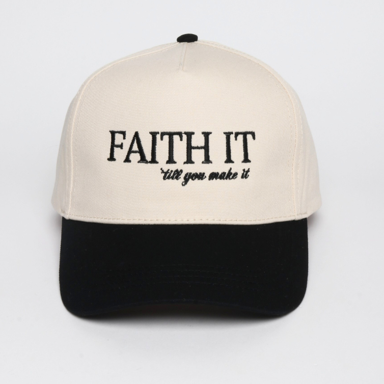FAITH IT TILL YOU MAKE IT Embroidered Two Tone Cap